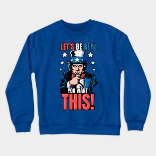 Uncle Sam, You Want THIS!  America Crewneck Sweatshirt